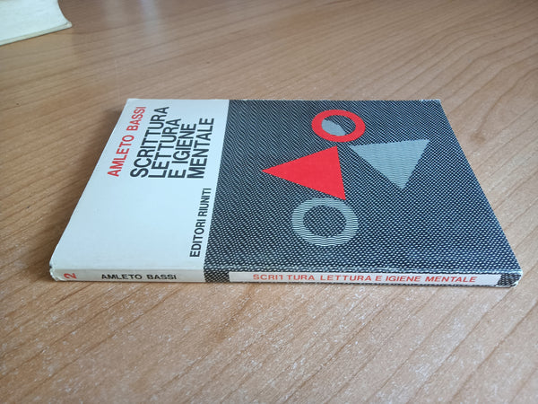 Scrittura e lettura e igiene mentale | Amleto Bassi - Editori Riuniti