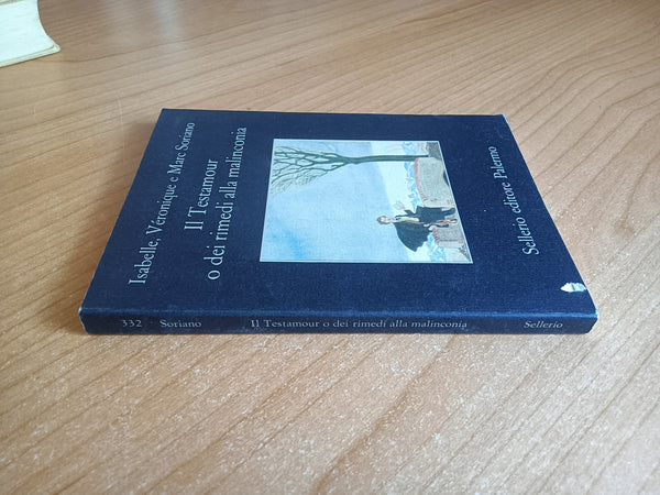 Il Testamour o dei rimedi alla malinconia | Soriano, Isabelle Veronique e Marc - Sellerio