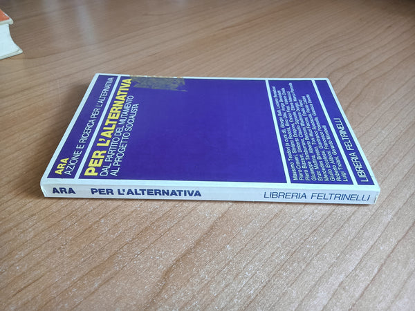 Per l’alternativa Dal partito del mutamento al progetto socialista | M. Teodori, a cura di - Feltrinelli