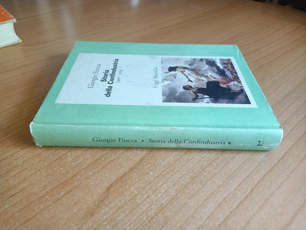 Storia della confindustria 1900 - 1914 | Giorgio Fiocca - Marsilio
