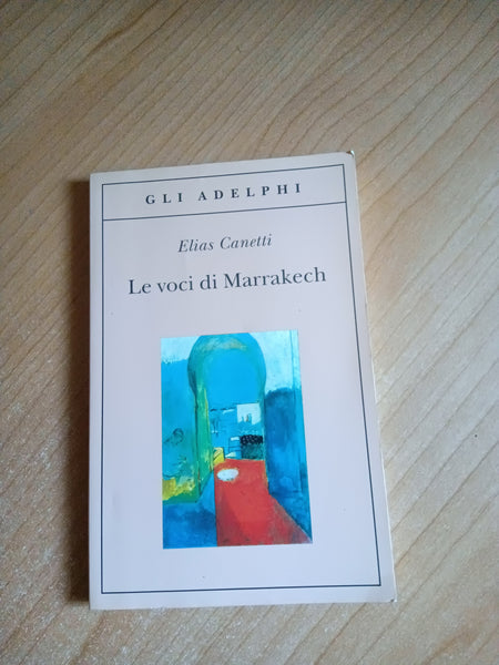 Le voci di Marrakech | Elias Canetti - Adelphi