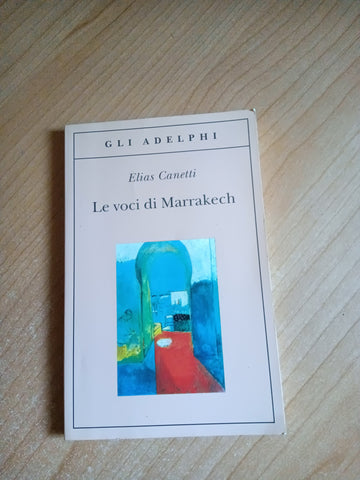 Le voci di Marrakech | Elias Canetti - Adelphi