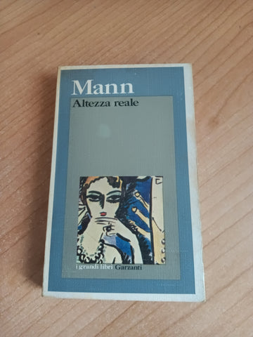 Altezza reale | Thomas Mann - Garzanti