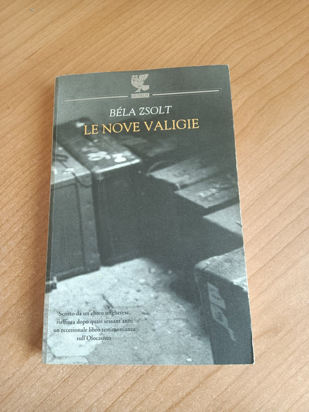 Le nove valigie | Bela Zsolt - Guanda
