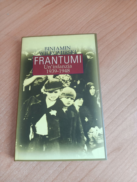 Frantumi. Un infanzia 1939-1948 | Binjamin Wilkomirski