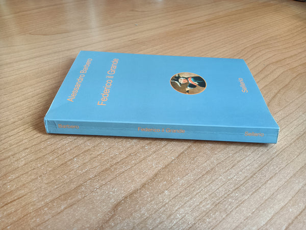 Federico il Grande | Alessandro Barbero - Sellerio