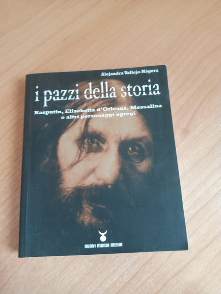 I pazzi della storia | A. Vallejo-Nagera