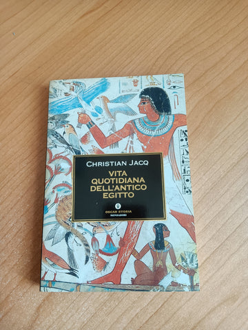 Vita quotidiana dell’Antico Egitto | Christian Jacq - Mondadori