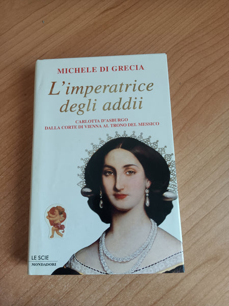 L’imperatrice degli addii | Michele di Grecia - Mondadori