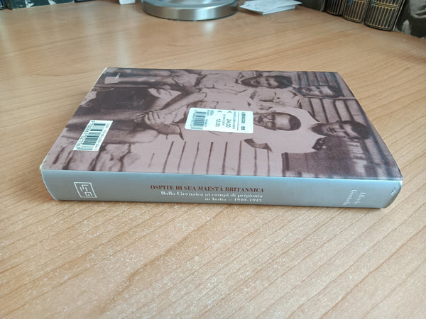 Ospite di sua maestà britannica. Dalla Cirenaica ai campi di prigionia in India 1940-1943 | Alfredo Gambella
