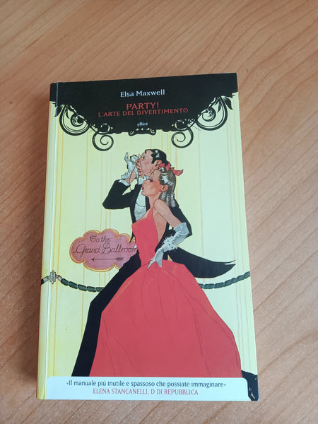 Party. L’arte del divertimento | Elsa Maxwell