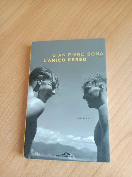 L’amico ebreo | Gian Piero Bona - Ponte alle grazie