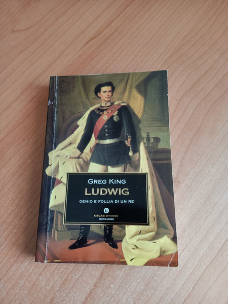 Ludwig. Genio e follia di un re | Greg King - Mondadori