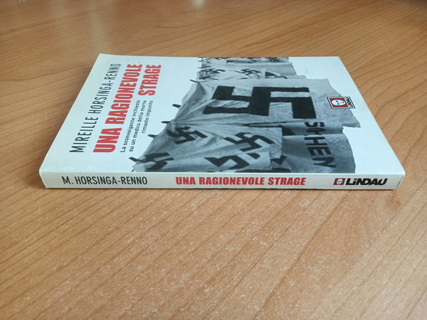 Una ragionevole strage. La sconvolgente inchiesta su un medico della morte rimasto impunito | Mireille Horsinga-Renno