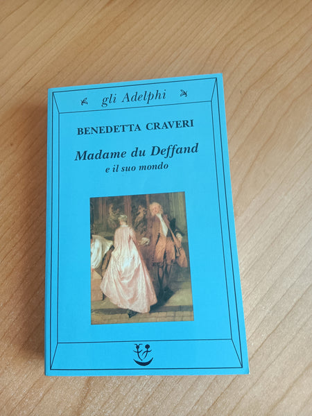 Madame du Deffand e il suo mondo | Benedetta Craveri - Adelphi