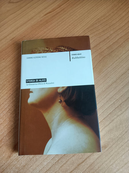 Storia di Alice la Giovanna d’Arco di Mussolini | Gianni Rossi