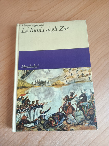La Russia degli Zar | Henry Moscow - Mondadori