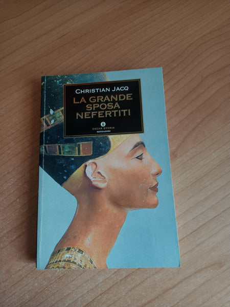 La grande sposa nefertiti | Christian Jacq - Mondadori