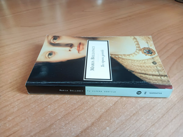 Tu vipera gentile | Maria Bellonci - Mondadori