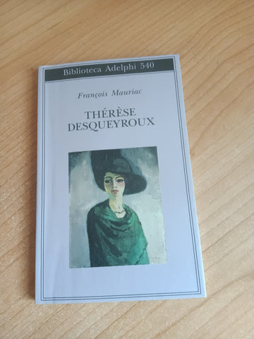 Thérèse Desqueyroux | François Mauriac - Adelphi