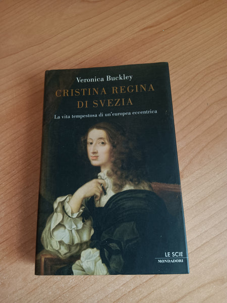 Cristina regina di Svezia | Veronica Buckley - Mondadori