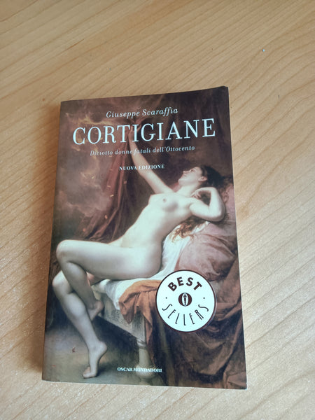 Cortigiane. Diciotto donne fatali dell’Ottocento | Giuseppe Scaraffia - Mondadori