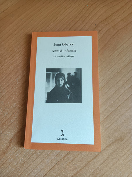 Anni d’infanzia. Un bambino nei lager | Jona Oberski