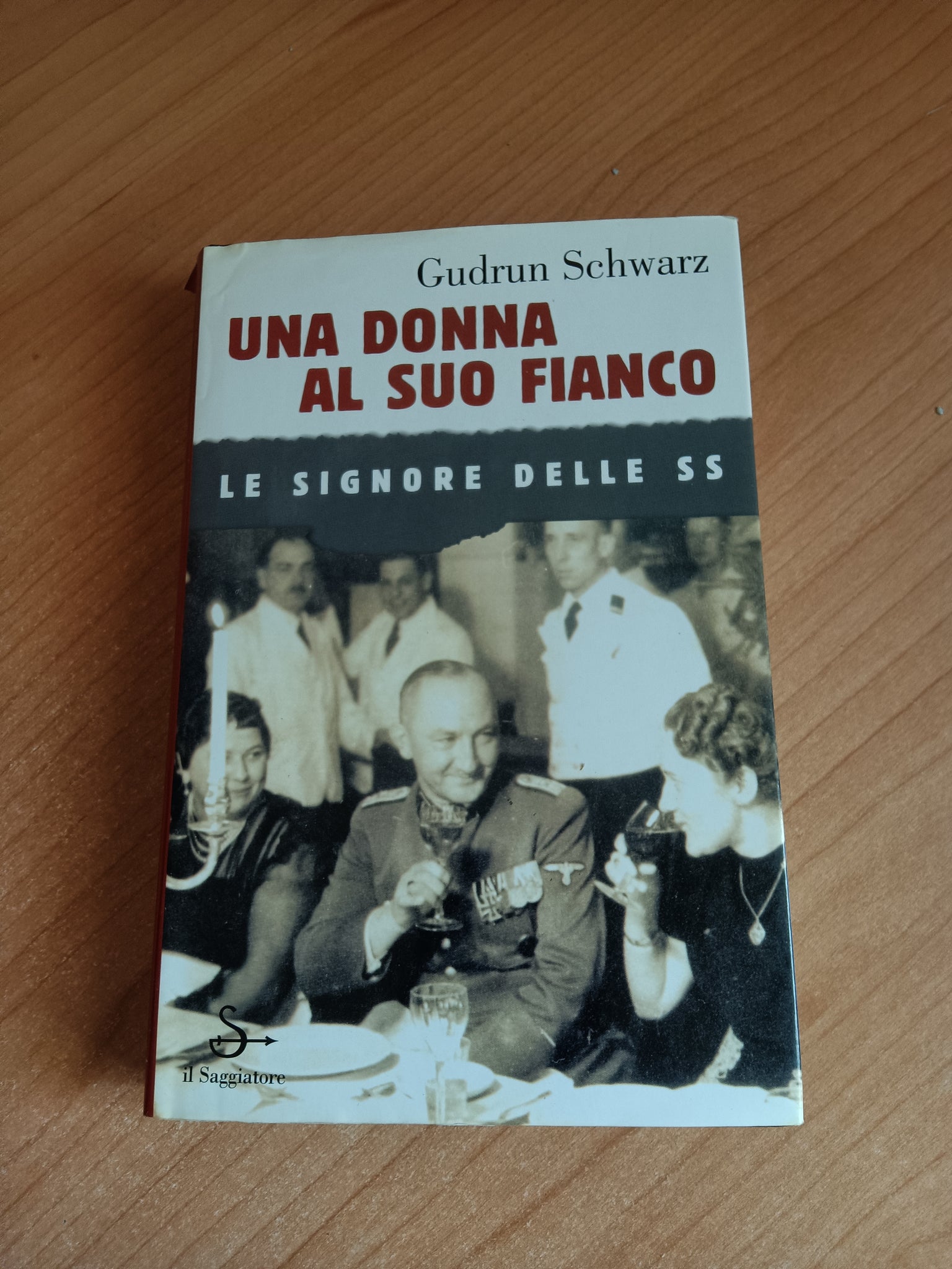 Una donna al suo fianco. Le signore delle SS | Gudrun Schwarz - Il Saggiatore
