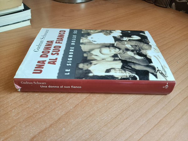 Una donna al suo fianco. Le signore delle SS | Gudrun Schwarz - Il Saggiatore