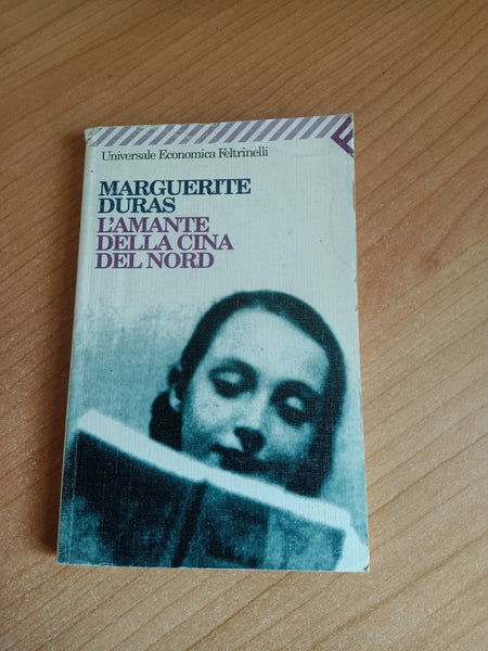 L’amante della Cina del nord | Marguerite Duras - Feltrinelli