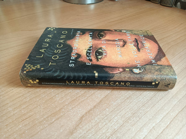Straordinaria e scellerata vita di Marozia che volle farsi imperatrice | Laura Toscano - Mondadori
