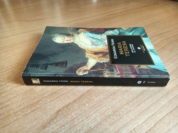 Maria Teresa. Una donna al potere | Edgarda Ferri - Mondadori