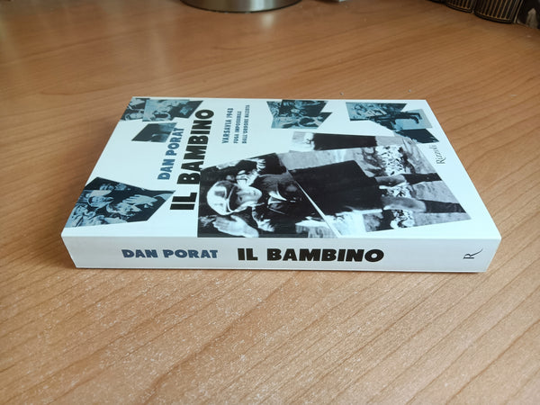 Il bambino. Varsavia 1943. Fuga impossibile dall’orrore nazista | Dan Porat - Rizzoli