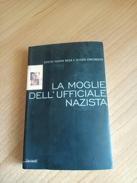 La moglie dell’ufficiale nazista | Edith Hahn Beer; Susan Dworkin - Garzanti