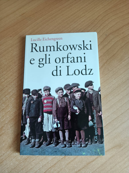 Rumkowski e gli orfani di Lodz | Lucille Eichengreen - Marsilio