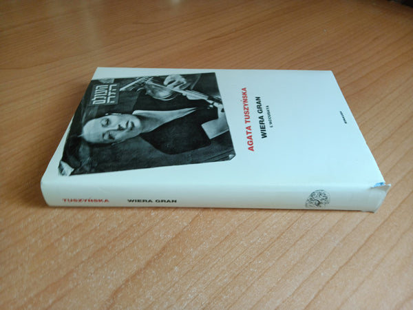 Wiera Gran. L’accusata | Agata Tuszynska - Einaudi