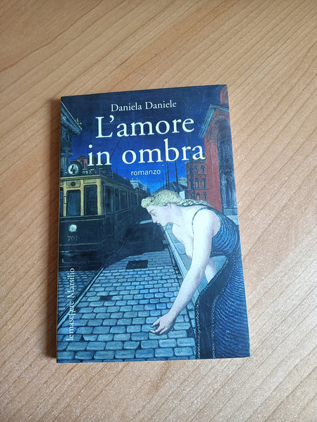 L’amore in ombra | Daniela Daniele - Marsilio
