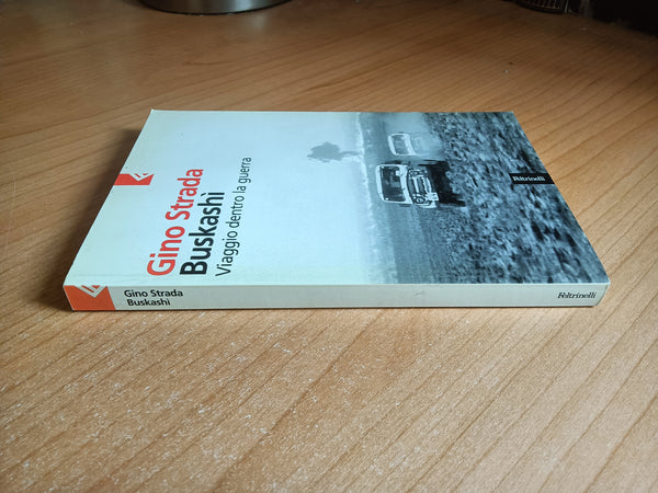 Buskashì. Viaggio dentro la guerra | Gino Strada - Feltrinelli