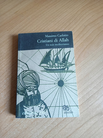 Cristiani di Allah. Un noir mediterraneo | Massimo Carlotto - Edizioni e/o
