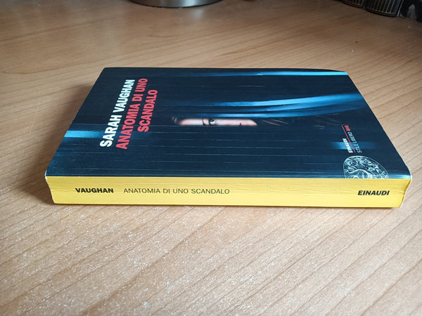 Anatomia di uno scandalo | Sarah Vaughan - Einaudi