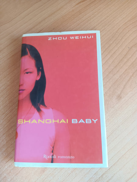 Shanghai Baby | Zhou Weihui - Rizzoli