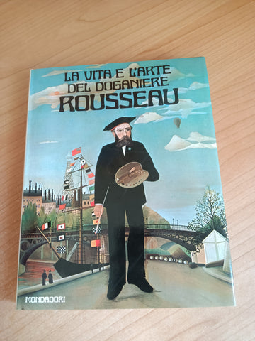 La vita e l’arte del doganiere Rousseau - Mondadori