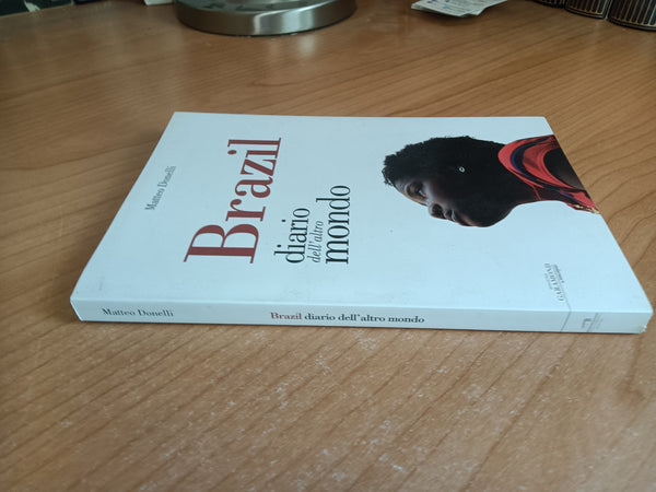 Brazil. Diario dell’altro mondo | Matteo Donelli