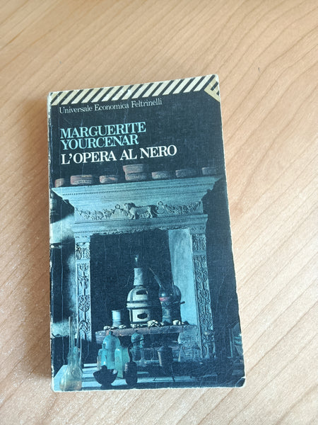 L’ opera al nero | Marguerite Yourcenar - Feltrinelli