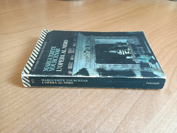L’ opera al nero | Marguerite Yourcenar - Feltrinelli