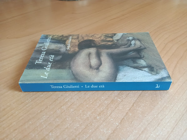 Le due età | Teresa Giulietti - Marsilio