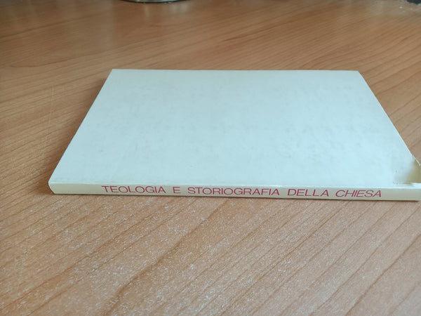 Teologia e storiografia della chiesa | Pietro Chiocchetta