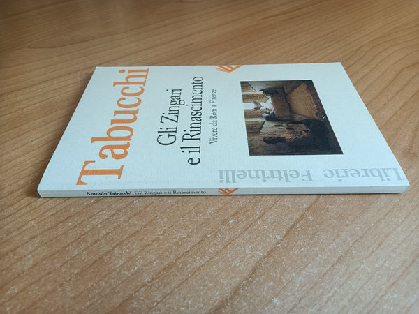 Gli Zingari e il Rinascimento. Vivere da Rom a Firenze | Antonio Tabucchi - Feltrinelli