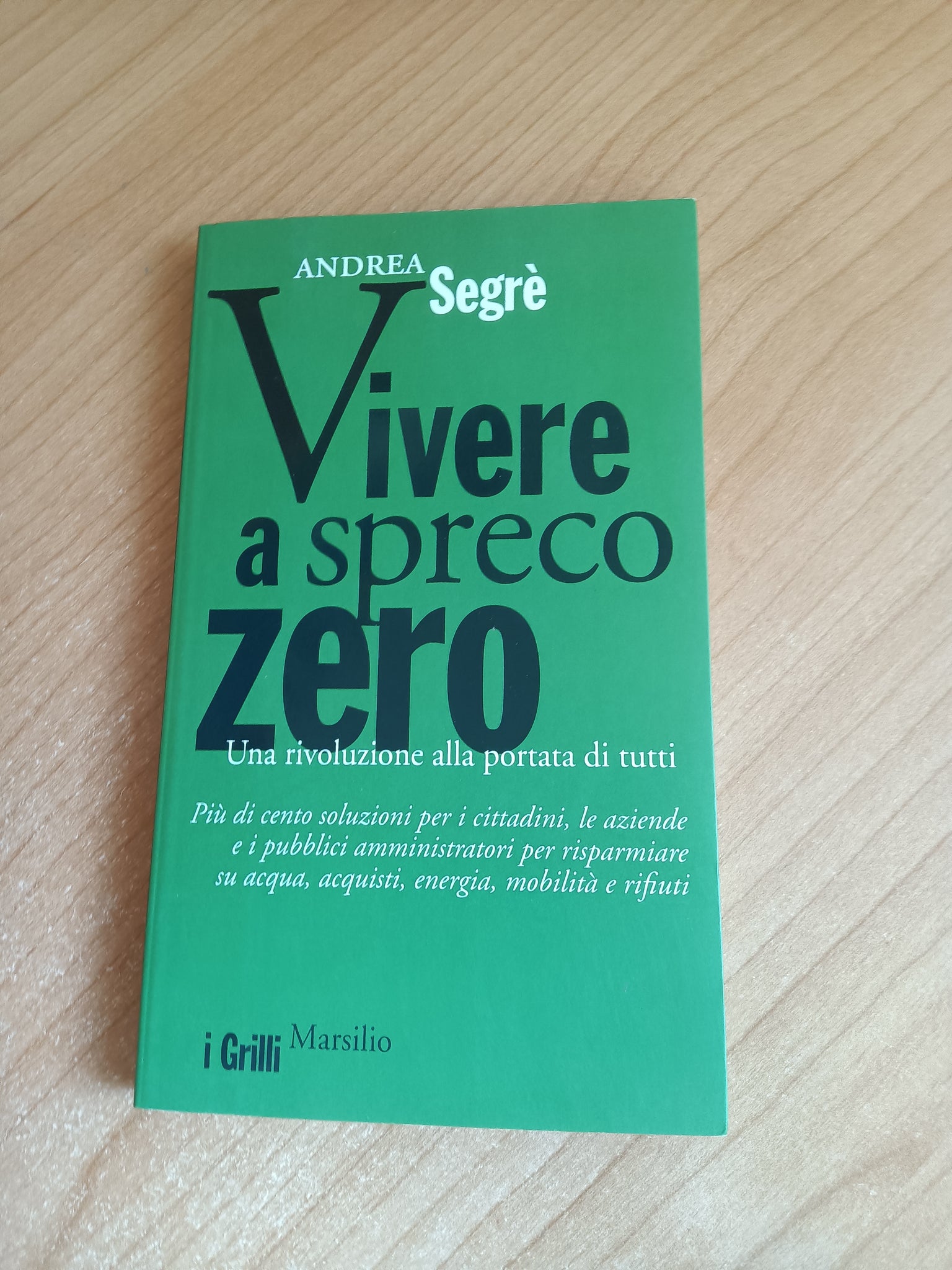 Vivere a spreco zero | Andrea Segrè - Marsilio