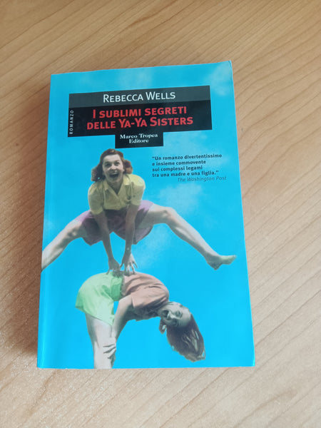 I sublimi segreti delle Ya-Ya Sisters | Rebecca Wells - Tropea